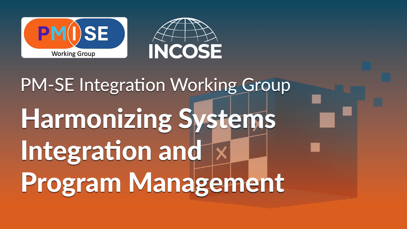 INCOSE IS 2026 PM SE Integration - Harmonizing Systems Integration and Program Management